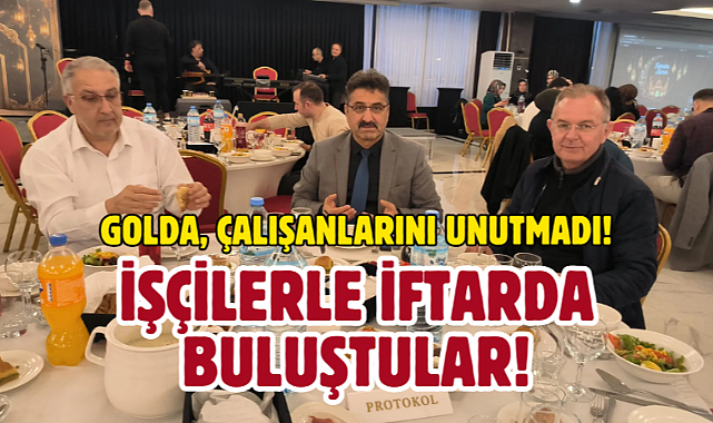 Golda Gıda Çalışanları Geleneksel İftarda Buluştu