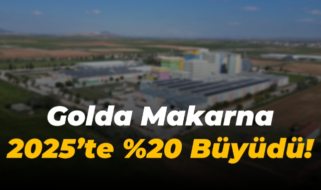 Golda Makarna 2025'te %20 Büyüdü!
