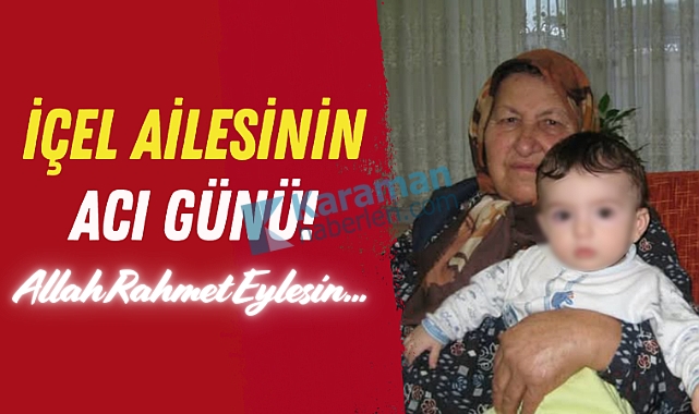 İçel Ailesinin Acı Günü!