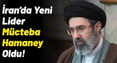 Iran’da Liderlik Değişimi: Yeni Lider Mücteba Hamaney Oldu