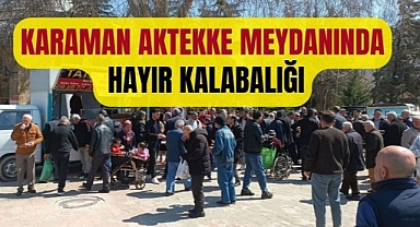 Karaman Aktekke meydanında hayır kalabalığı