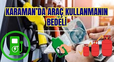 Karaman’da araç kullanmanın bedeli