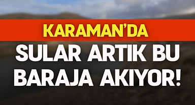 Karaman'da Bu Baraj Güçlendiriliyor!