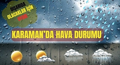 Karaman’da bu hafta sonu nasıl geçecek?