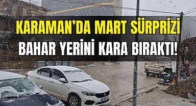 Karaman'da Kar Yağışı Başladı