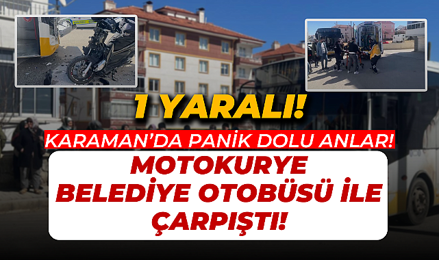 Karaman'da Korkutan Kaza: Motokurye Yaralandı!
