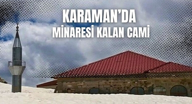 Karaman'da minaresi kalan cami
