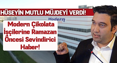 Karaman’da Modern Çikolata İşçilerine Ramazan Öncesi Müjde!