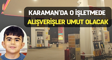 Karaman’da o işletmede alışverişler umut olacak