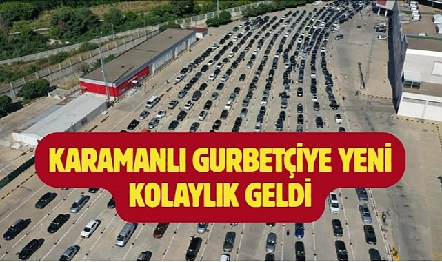 Karamanlı gurbetçiye yeni kolaylık geldi