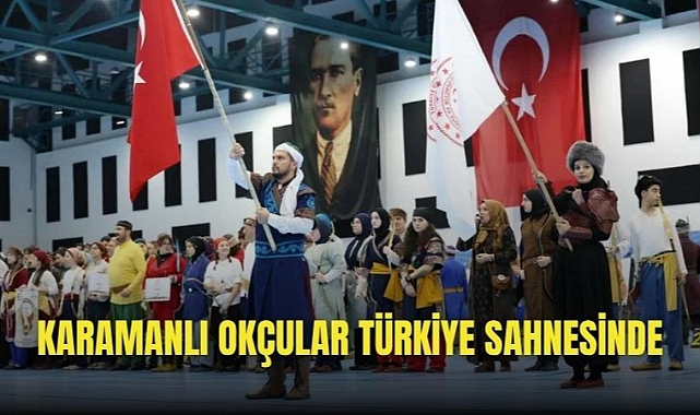 Karamanlı okçular Türkiye sahnesinde
