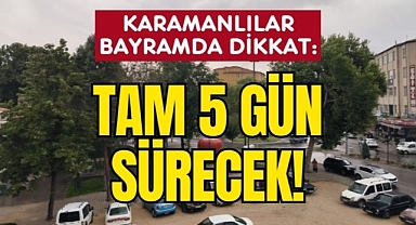 Karamanlılar Dikkat: Bayram'da Hava Durumu Açıklandı!