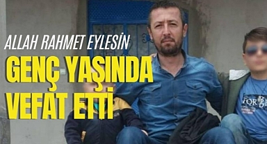 Genç yaşında vefat etti