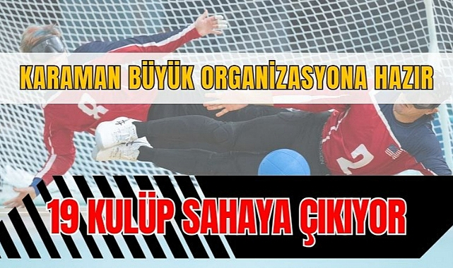 Karaman Büyük Organizasyona Hazır