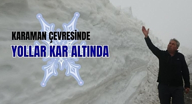 Karaman çevresinde yollar kar altında