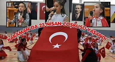 Karaman’da 23 Nisan coşkusu yaşandı