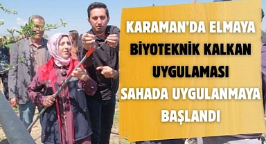 Karaman’da elmaya biyoteknik kalkan uygulaması sahada uygulanmaya başlandı