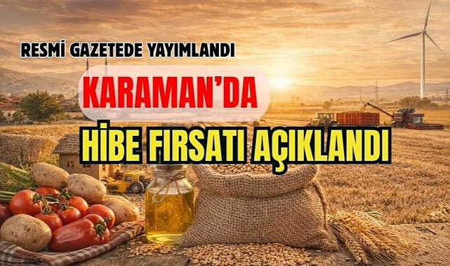 Karaman’da hibe fırsatı açıklandı