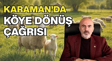 Karaman’da köye dönüş çağrısı