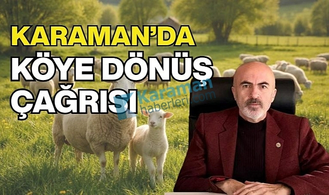 Karaman’da köye dönüş çağrısı