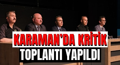 Karaman’da kritik toplantı yapıldı