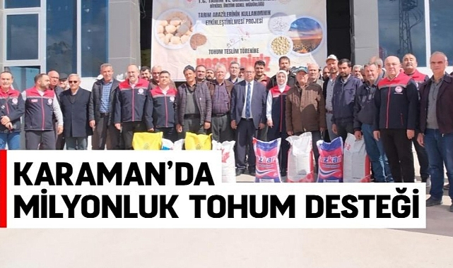Karaman’da milyonluk tohum desteği