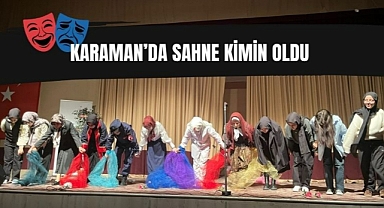 Karaman’da sahne heyecanı