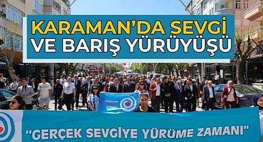Karaman’da sevgi ve barış yürüyüşü