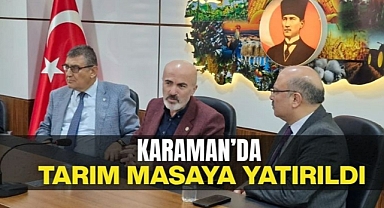 Karaman’da tarım masaya yatırıldı