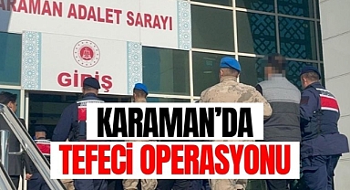 Karaman'da tefeci operasyonu!