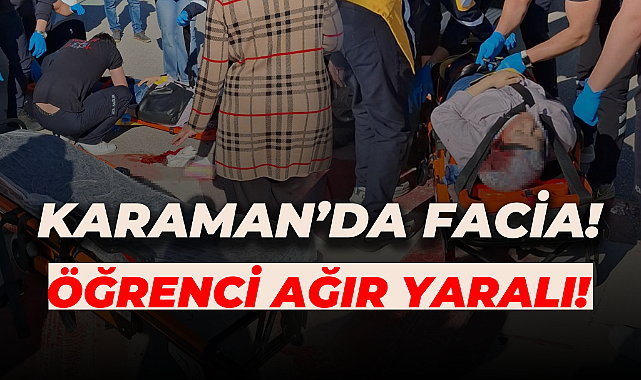 Karaman’da Üniversite Yolunda Kaza: Öğrenci Ağır Yaralı!