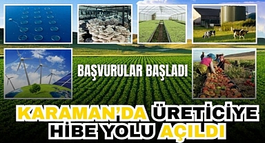 Karaman'da üreticiye hibe yolu açıldı