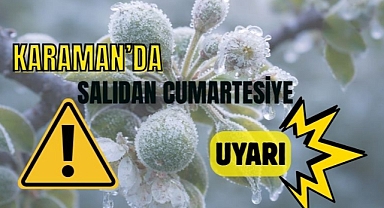 Karaman’da uyarı