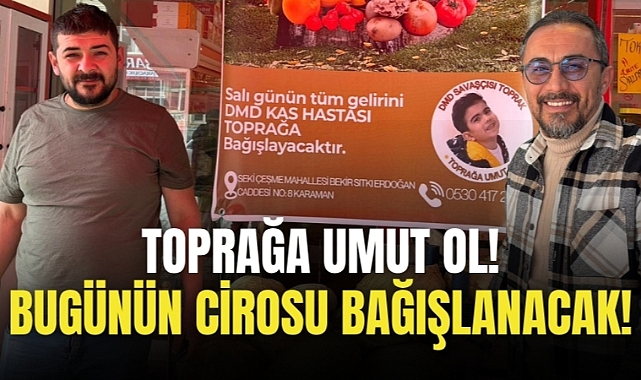 Karaman’da yürekleri ısıtan destek: Esnaftan Toprak için büyük adım