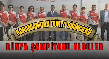 Karaman’dan dünya birinciliği