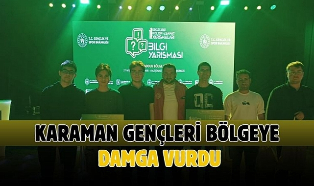 Karaman gençleri bölgeye damga vurdu