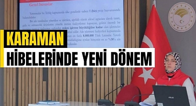 Karaman hibelerinde yeni dönem