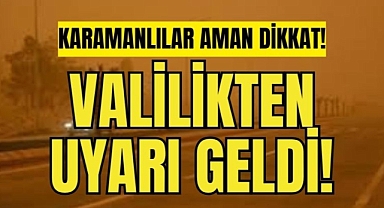 Karaman için Valilikten Uyarı!