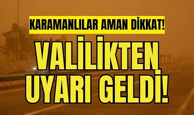 Karaman için Valilikten Uyarı!