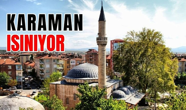 Karaman ısınıyor