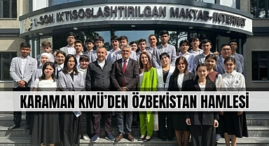 Karaman KMÜ’den Özbekistan hamlesi