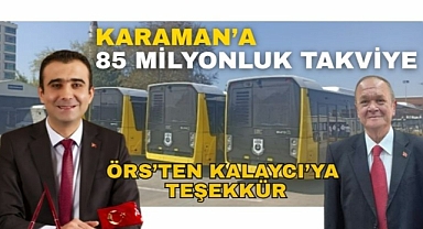 Karaman ulaşımına 85 milyonluk takviye