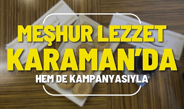 Meşhur lezzet, artık Karaman Zümrüt Pastanes'inde