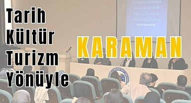Tarih, Kültür ve Turizm Yönüyle Karaman