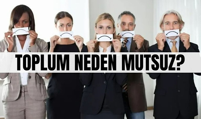 Toplum neden mutsuz? 