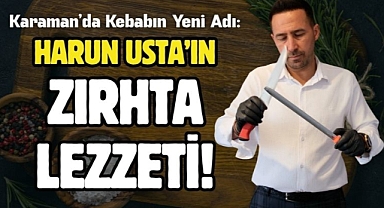 Harun Usta’nın Zırhta Kebabı İçin Karaman’da Sıraya Giriliyor!