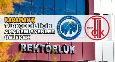 Karaman’a Türkçe dili için akademisyenler gelecek
