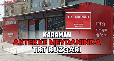 KARAMAN AKTEKKE MEYDANINDA TRT RÜZGARI