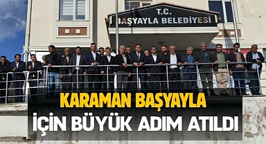 Karaman Başyayla için büyük adım atıldı