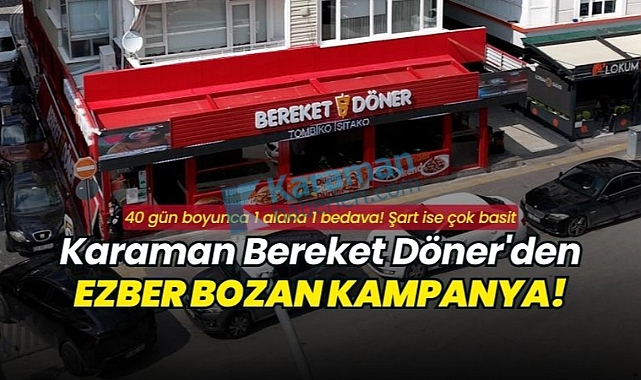 Karaman Bereket Döner'de 1 alana 1 bedava! Şartı çok basit